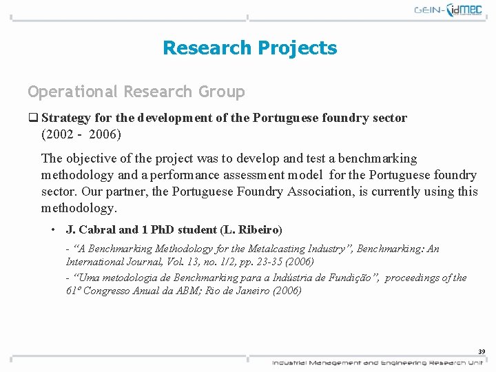 Research Projects Operational Research Group q Strategy for the development of the Portuguese foundry