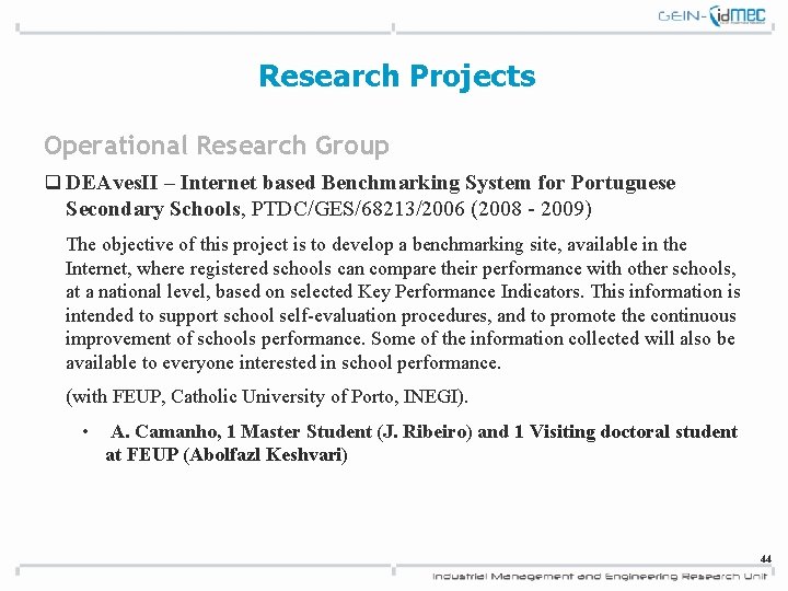Research Projects Operational Research Group q DEAves. II – Internet based Benchmarking System for
