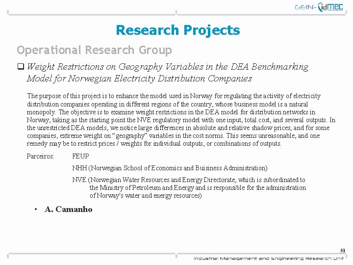 Research Projects Operational Research Group q Weight Restrictions on Geography Variables in the DEA