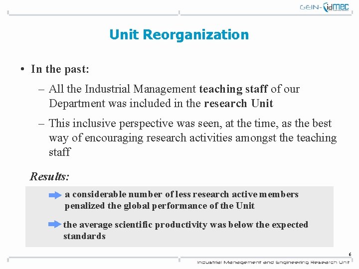 Unit Reorganization • In the past: – All the Industrial Management teaching staff of