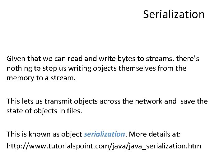 Serialization Given that we can read and write bytes to streams, there’s nothing to