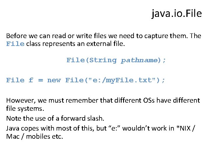 java. io. File Before we can read or write files we need to capture