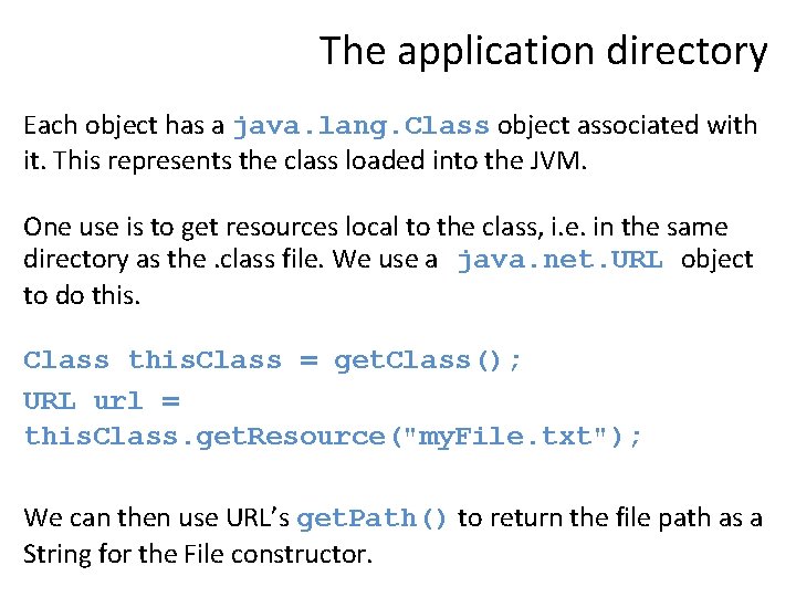 The application directory Each object has a java. lang. Class object associated with it.