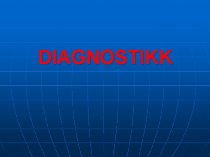 DIAGNOSTIKK 