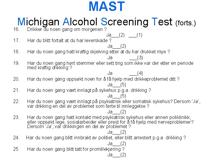 MAST Michigan Alcohol Screening Test 16. 17. 18. 19. 20. 21. 22. 23. 24.