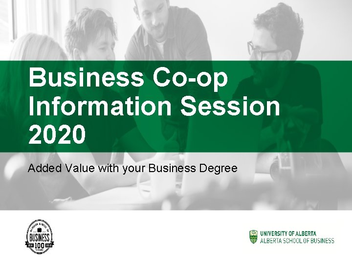 Business Co-op Information Session 2020 Added Value with your Business Degree 