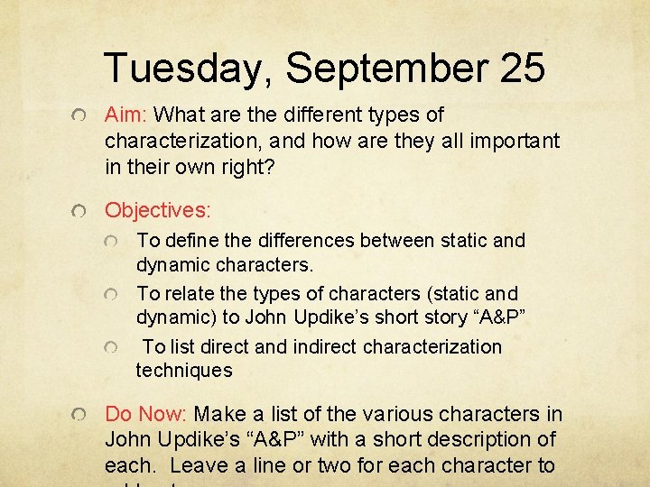 Tuesday, September 25 Aim: What are the different types of characterization, and how are Tuesday, September 25 Aim: What are the different types of characterization, and how are