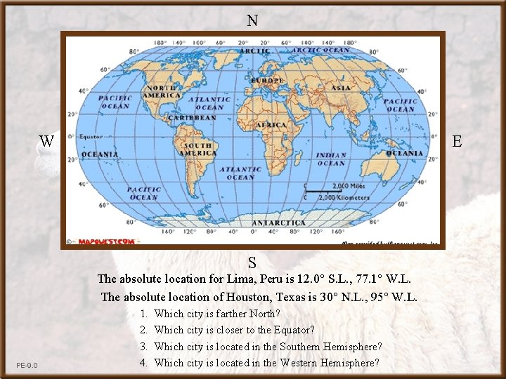 N W E S The absolute location for Lima, Peru is 12. 0° S.