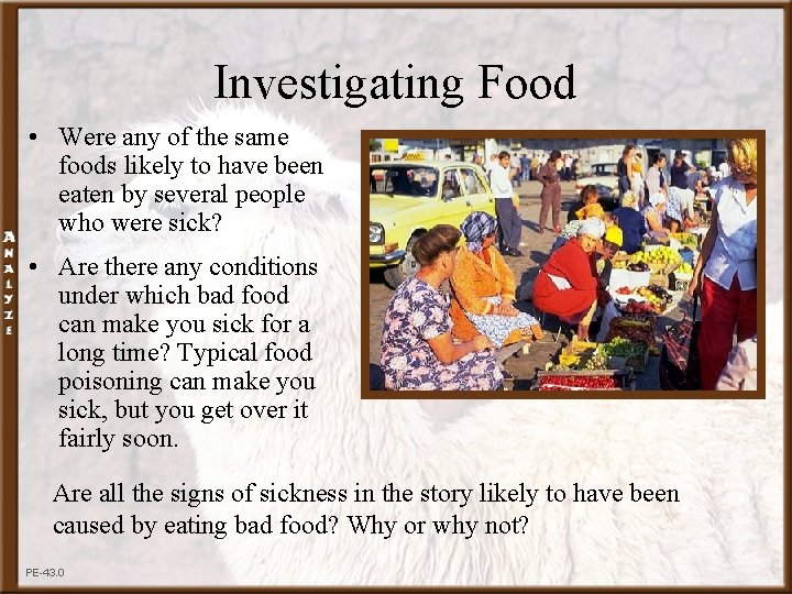 Investigating Food • Were any of the same foods likely to have been eaten