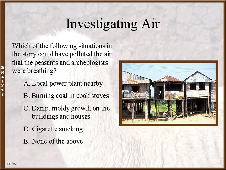 Investigating Air Which of the following situations in the story could have polluted the