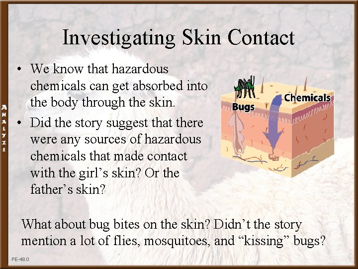 Investigating Skin Contact • We know that hazardous chemicals can get absorbed into the Investigating Skin Contact • We know that hazardous chemicals can get absorbed into the