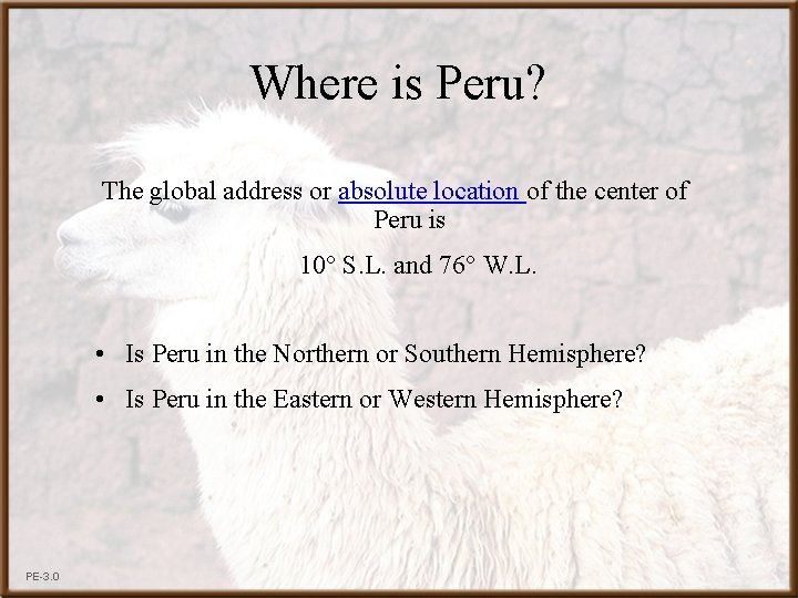 Where is Peru? The global address or absolute location of the center of Peru