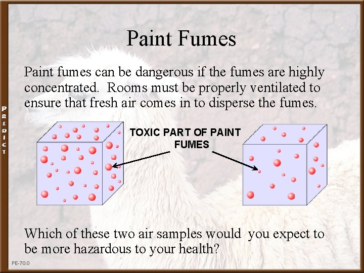 Paint Fumes Paint fumes can be dangerous if the fumes are highly concentrated. Rooms