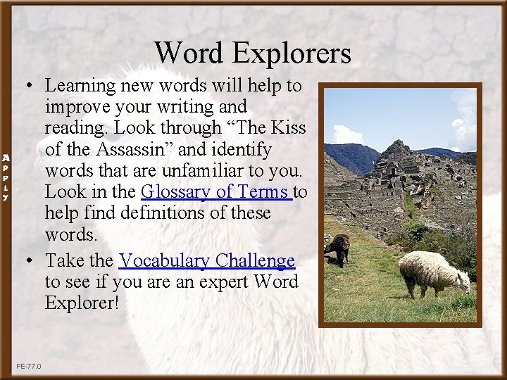 Word Explorers • Learning new words will help to improve your writing and reading.