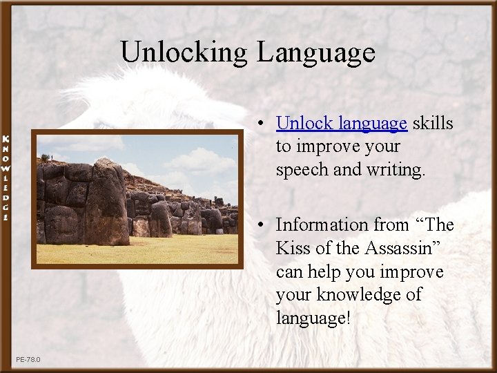 Unlocking Language • Unlock language skills to improve your speech and writing. • Information