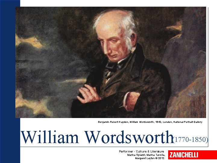 Benjamin Robert Haydon, William Wordsworth, 1842, London, National Portrait Gallery. William Wordsworth (1770 -1850)