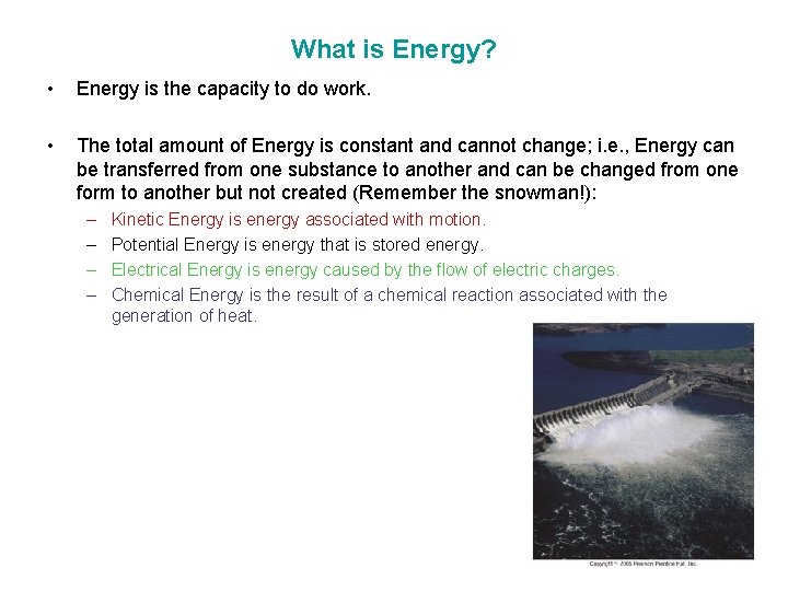 What is Energy? • Energy is the capacity to do work. • The total
