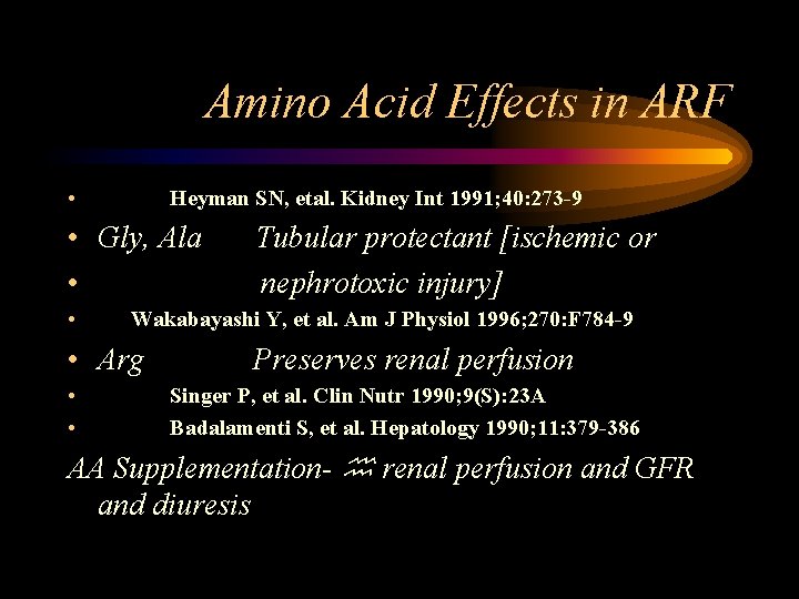 Amino Acid Effects in ARF • Heyman SN, etal. Kidney Int 1991; 40: 273