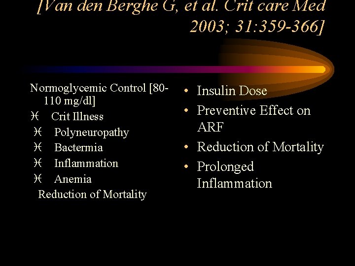 [Van den Berghe G, et al. Crit care Med 2003; 31: 359 -366] Normoglycemic