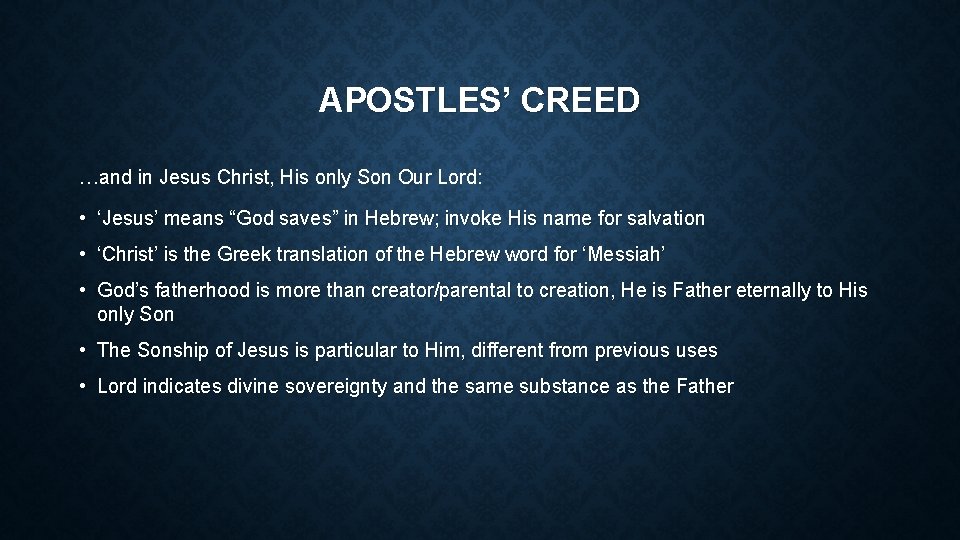 APOSTLES’ CREED …and in Jesus Christ, His only Son Our Lord: • ‘Jesus’ means