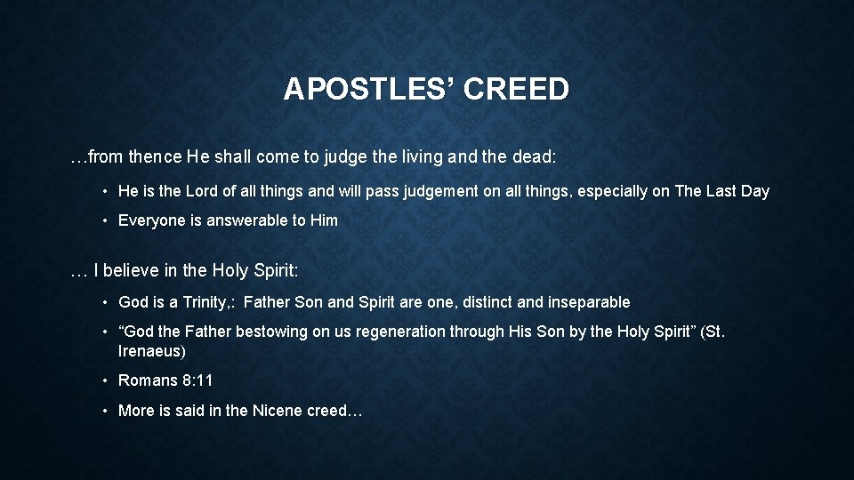 APOSTLES’ CREED …from thence He shall come to judge the living and the dead: