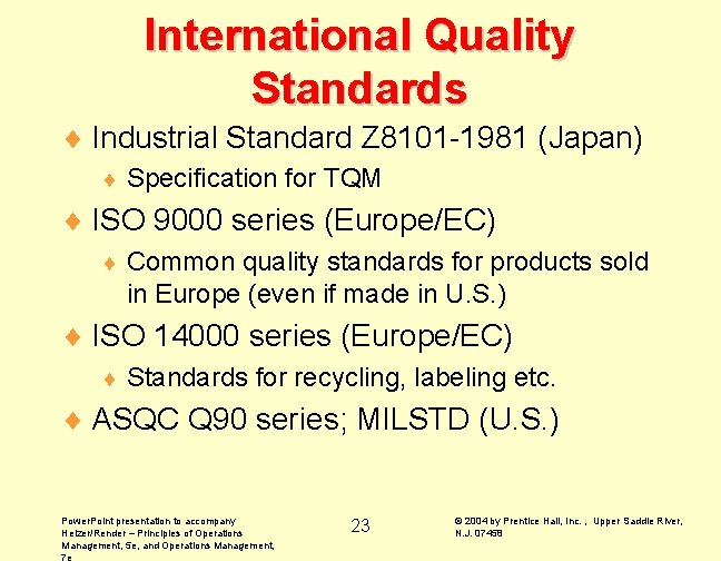 International Quality Standards ¨ Industrial Standard Z 8101 -1981 (Japan) ¨ Specification for TQM