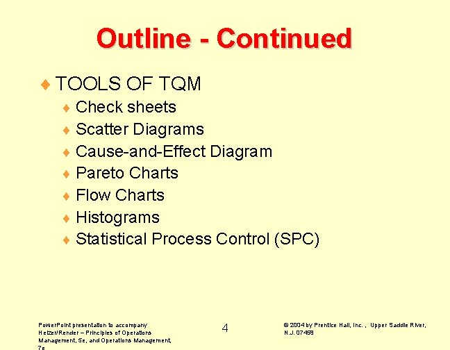 Outline - Continued ¨ TOOLS OF TQM ¨ Check sheets ¨ Scatter Diagrams ¨