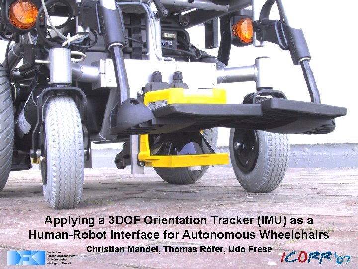 Applying a 3 DOF Orientation Tracker (IMU) as a Human-Robot Interface for Autonomous Wheelchairs