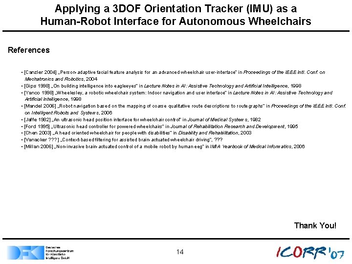 Applying a 3 DOF Orientation Tracker (IMU) as a Human-Robot Interface for Autonomous Wheelchairs