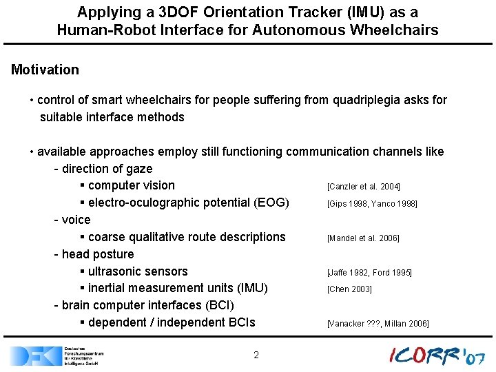 Applying a 3 DOF Orientation Tracker (IMU) as a Human-Robot Interface for Autonomous Wheelchairs