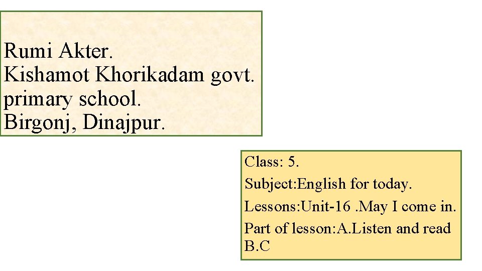Rumi Akter. Kishamot Khorikadam govt. primary school. Birgonj, Dinajpur. Class: 5. Subject: English for
