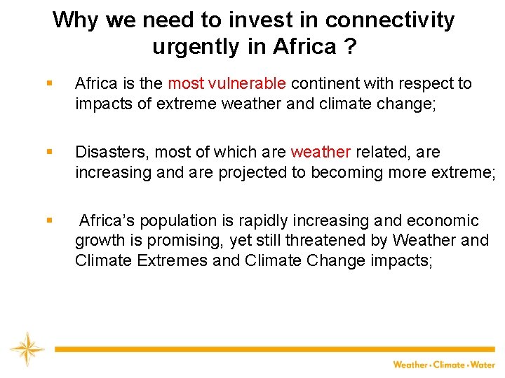 Why we need to invest in connectivity urgently in Africa ? § Africa is