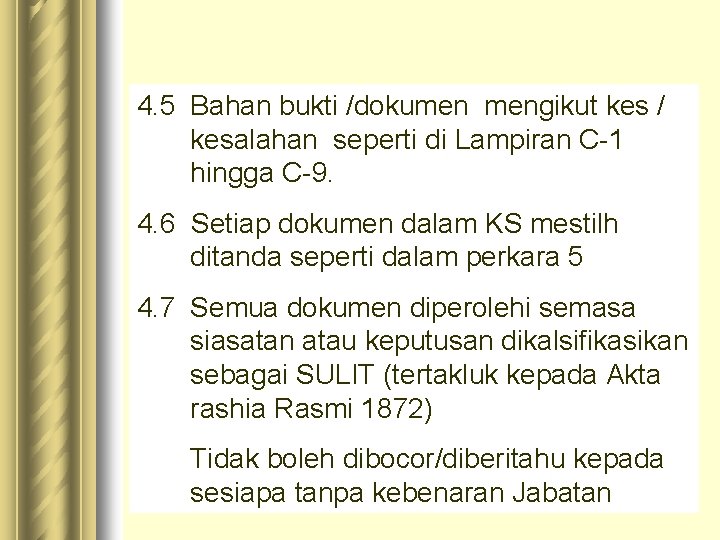 4. 5 Bahan bukti /dokumen mengikut kes / kesalahan seperti di Lampiran C-1 hingga