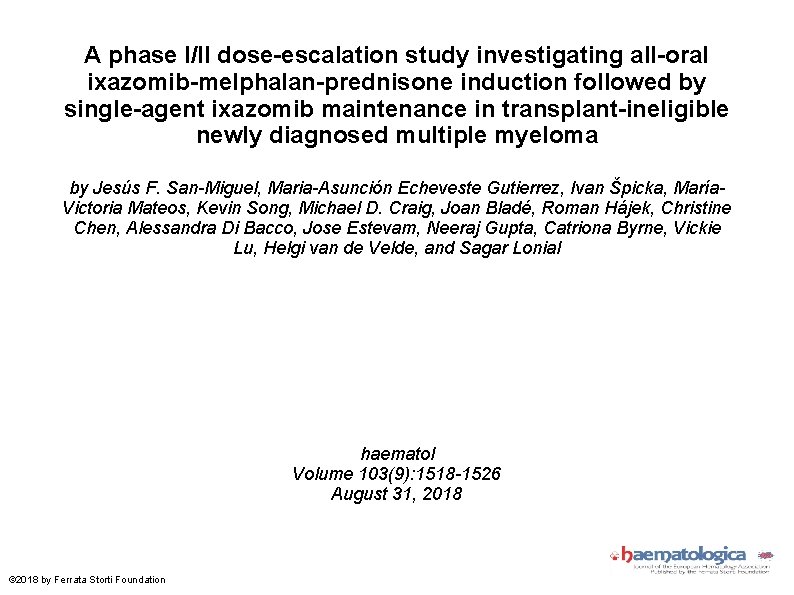 A phase I/II dose-escalation study investigating all-oral ixazomib-melphalan-prednisone induction followed by single-agent ixazomib maintenance