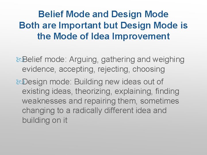 Belief Mode and Design Mode Both are Important but Design Mode is the Mode