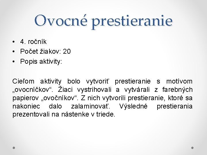 Ovocné prestieranie • 4. ročník • Počet žiakov: 20 • Popis aktivity: Cieľom aktivity