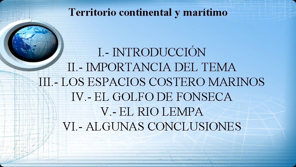 Territorio continental y marítimo I. - INTRODUCCIÓN II. - IMPORTANCIA DEL TEMA III. -