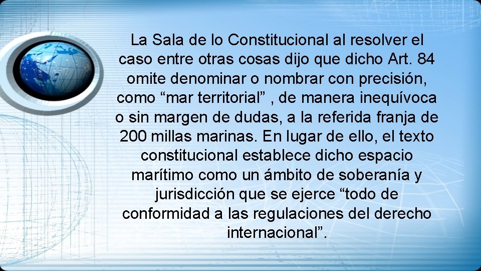 La Sala de lo Constitucional al resolver el caso entre otras cosas dijo que