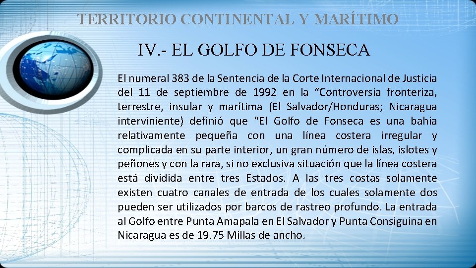 TERRITORIO CONTINENTAL Y MARÍTIMO IV. - EL GOLFO DE FONSECA El numeral 383 de