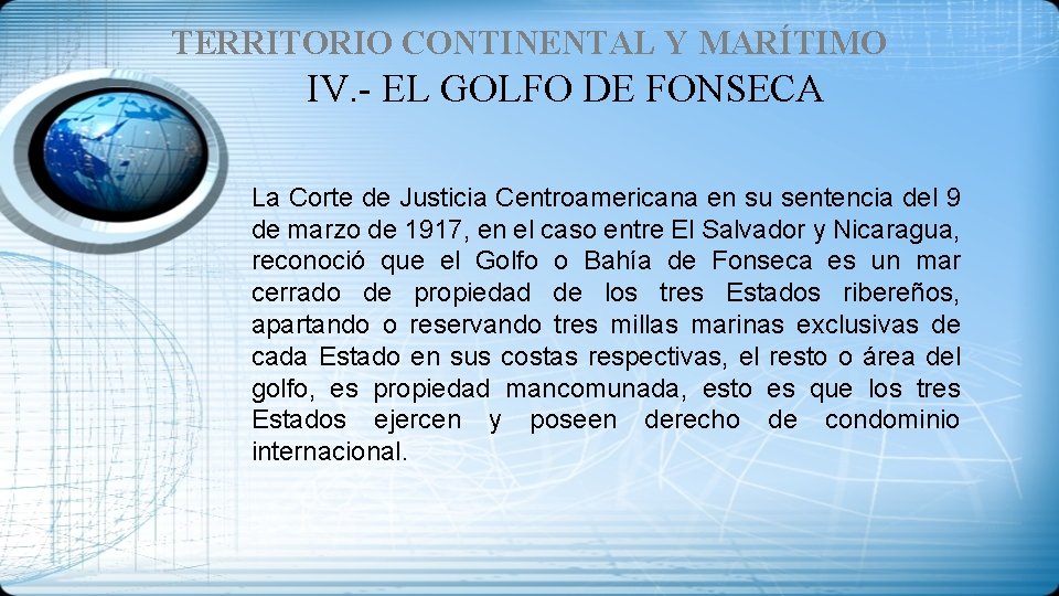 TERRITORIO CONTINENTAL Y MARÍTIMO IV. - EL GOLFO DE FONSECA La Corte de Justicia