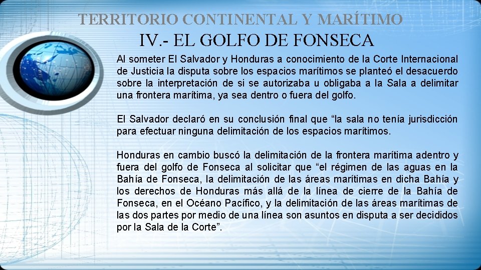 TERRITORIO CONTINENTAL Y MARÍTIMO IV. - EL GOLFO DE FONSECA Al someter El Salvador