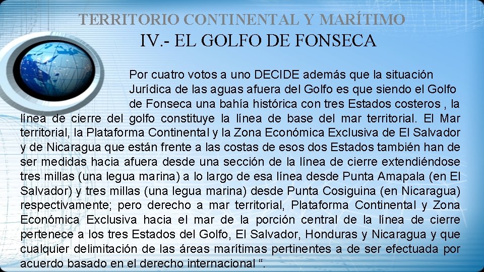 TERRITORIO CONTINENTAL Y MARÍTIMO IV. - EL GOLFO DE FONSECA Por cuatro votos a