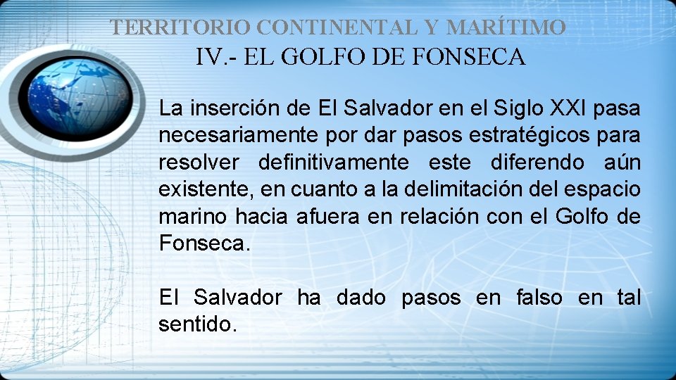 TERRITORIO CONTINENTAL Y MARÍTIMO IV. - EL GOLFO DE FONSECA La inserción de El