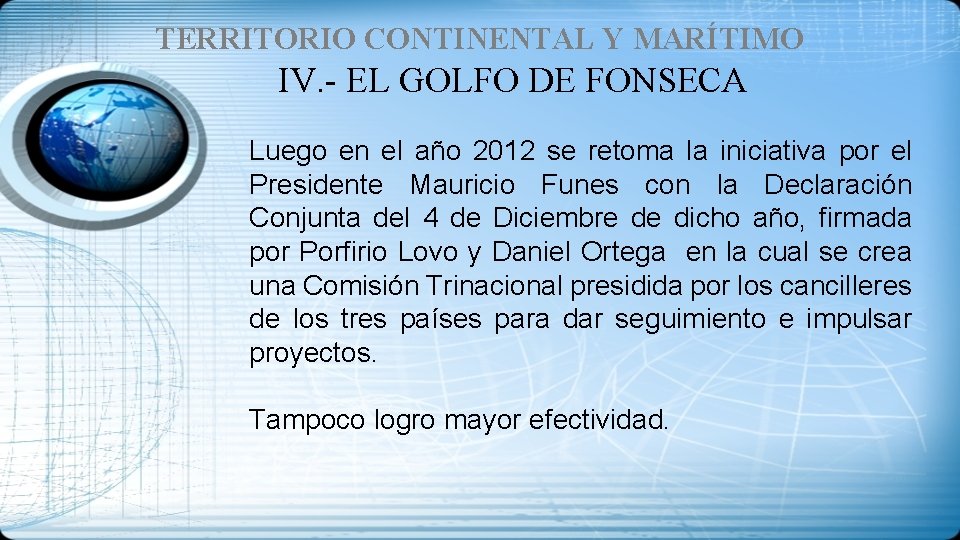 TERRITORIO CONTINENTAL Y MARÍTIMO IV. - EL GOLFO DE FONSECA Luego en el año