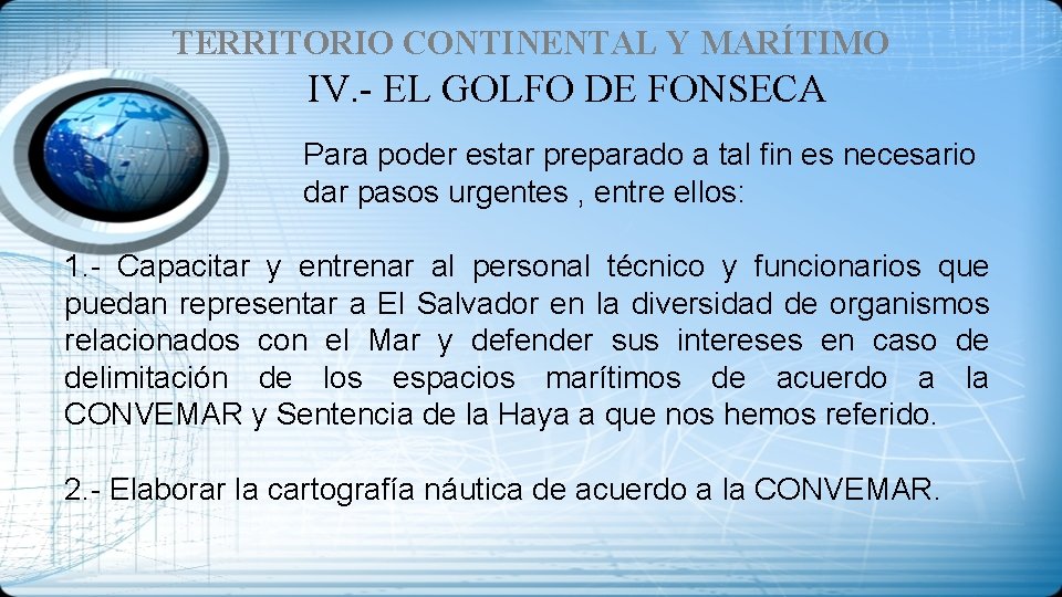 TERRITORIO CONTINENTAL Y MARÍTIMO IV. - EL GOLFO DE FONSECA Para poder estar preparado