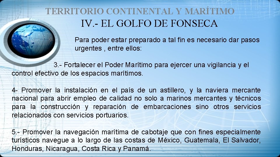 TERRITORIO CONTINENTAL Y MARÍTIMO IV. - EL GOLFO DE FONSECA Para poder estar preparado