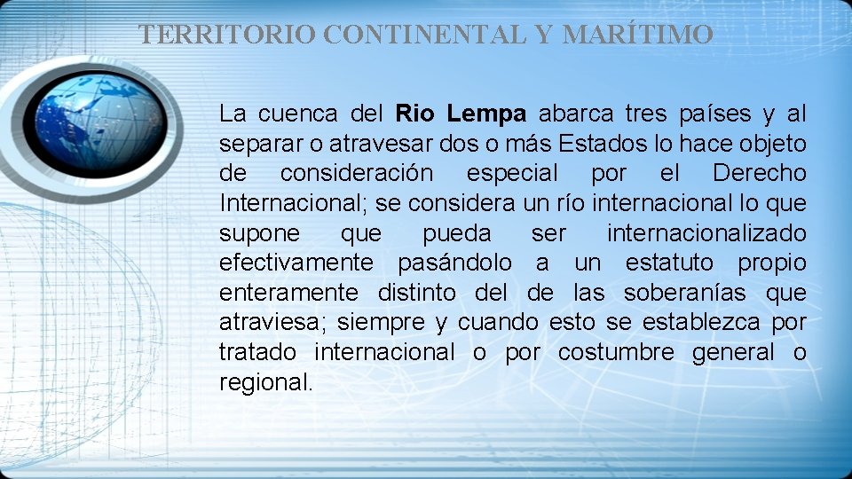 TERRITORIO CONTINENTAL Y MARÍTIMO La cuenca del Rio Lempa abarca tres países y al