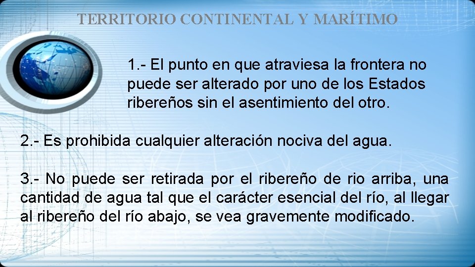 TERRITORIO CONTINENTAL Y MARÍTIMO 1. - El punto en que atraviesa la frontera no