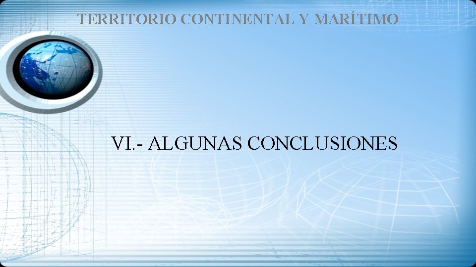 TERRITORIO CONTINENTAL Y MARÍTIMO VI. - ALGUNAS CONCLUSIONES 