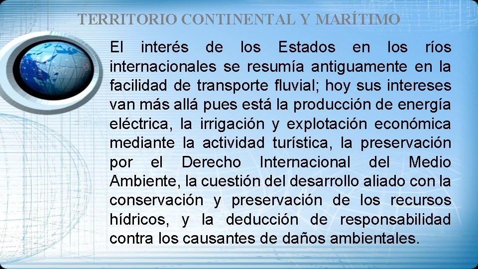 TERRITORIO CONTINENTAL Y MARÍTIMO El interés de los Estados en los ríos internacionales se